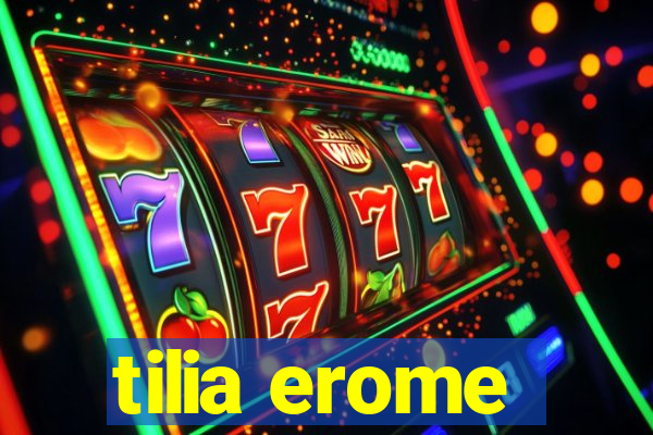 tilia erome